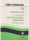Dr. Felföldy Lajos - A zöldalgák csoportjának kishatározója