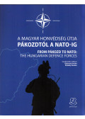 Gyarmati István,Szakály Sándor - A Magyar Honvédség útja Pákozdtól a NATO-ig