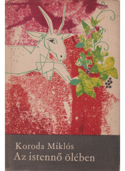 Koroda Miklós - Az istennő ölében Koroda Miklós - Az istennő ölében, Budapest 1969 antikvár könyv