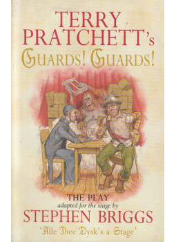 Terry Pratchett, Stephen Briggs - Guards! Guards! - The Play Terry Pratchett, Stephen Briggs - Guards! Guards! - The Play, null 1997 antikvár könyv