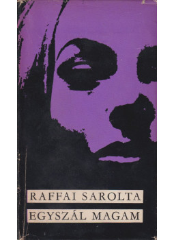 Raffai Sarolta - Egyszál magam Raffai Sarolta - Egyszál magam, Budapest 1971 antikvár könyv