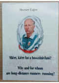 Mecser Lajos - Miért, kiért fut a hosszútávfutó?