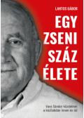 Lantos Gábor - Egy zseni száz élete