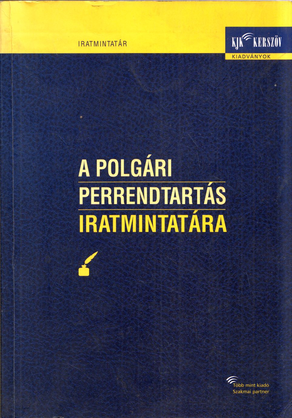Bakó Szilvia,Bihary Ákos,Kovács Kond,Klauszmann Kornél - A polgári perrendtartás iratmintatára