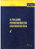 Bakó Szilvia,Bihary Ákos,Kovács Kond,Klauszmann Kornél - A polgári perrendtartás iratmintatára