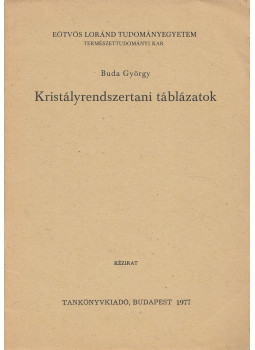 Buda György - Kristályrendszertani táblázatok Buda György - Kristályrendszertani táblázatok, Budapest 1977 antikvár könyv
