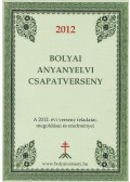 Papp István Gergely (szerk.) - Bolyai anyanyelvi csapatverseny 2012