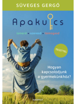 Süveges Gergő - Apakulcs - Hogyan kapcsolódjunk a gyermekünkhöz? (dedikált) Süveges Gergő - Apakulcs - Hogyan kapcsolódjunk a gyermekünkhöz? (dedikált), Budapest 2021 antikvár könyv