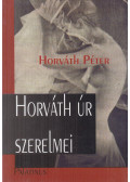 Horváth Péter - Horváth úr szerelmei