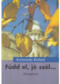 Korzenszky Richárd - Fúdd el, jó szél