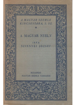 Szinnyei József - A magyar nyelv Szinnyei József - A magyar nyelv, Budapest 1929 antikvár könyv