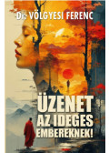 Dr. Völgyesi Ferenc - Üzenet az ideges embereknek!