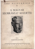 Horváth Henrik - A magyar szobrászat kezdetei