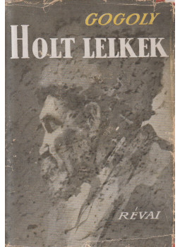 Gogoly, Nikoláj - Holt lelkek Gogoly, Nikoláj - Holt lelkek, Budapest 0 antikvár könyv