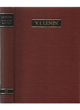 V. I. Lenin - V. I. Lenin összes művei 15. kötet V. I. Lenin - V. I. Lenin összes művei 15. kötet, Budapest 1967 antikvár könyv