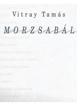 Vitray Tamás - Morzsabál (dedikált) Vitray Tamás - Morzsabál (dedikált), Budapest 2003 antikvár könyv