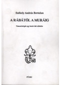 Székely András Bertalan - A Rábától a Muráig (dedikált)