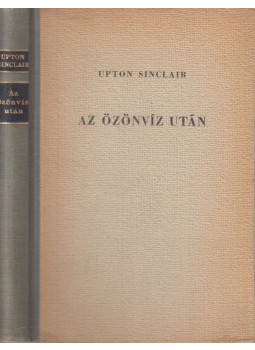 Sinclair, Upton - Az özönvíz után Sinclair, Upton - Az özönvíz után, 0 antikvár könyv