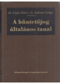 Dr. Kádár Miklós,Dr. Kálmán György - A büntetőjog általános tanai
