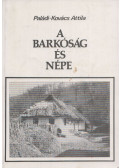 Paládi-Kovács Attila - A Barkóság és népe
