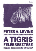 Peter A. Levine, Frederick, Ann - A tigris felébresztése