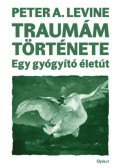 Peter A. Levine  - Traumám története