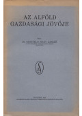 Dr. Gesztelyi Nagy László - Az Alföld gazdasági jövője (dedikált)