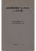 Dr. Gesztelyi Nagy László - Vízgazdálkodás és öntözés az Alföldön