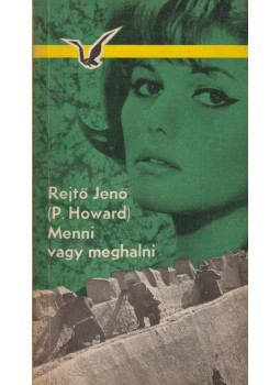 Rejtő Jenő - Menni vagy meghalni Rejtő Jenő - Menni vagy meghalni, Budapest 1967 antikvár könyv