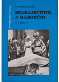 Galántai József - Szarajevótól a háborúig