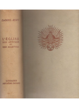 Daniel-Rops, Henri - L'église des apôtres et des martyrs Daniel-Rops, Henri - L'église des apôtres et des martyrs, Paris 1948 antikvár könyv