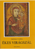 Tartally Ilona - Ékes virágszál