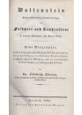 Dr. Friedrich Förster - Wallenstein, Herzog zu Mecklenburg, Friedland und Sagan, als Feldherr und Landesfürst in seinem öffentlichen und Privat-Leben
