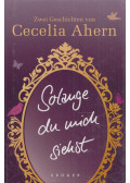 Cecelia Ahern - Solange du mich siehst