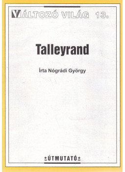 Nógrádi György - Talleyrand (dedikált) Nógrádi György - Talleyrand (dedikált), Budapest 1997 antikvár könyv