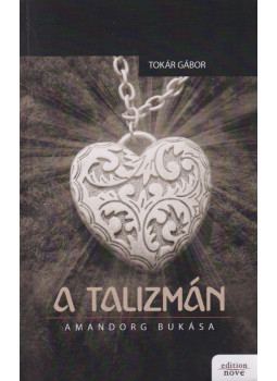 Tokár Gábor - A talizmán (dedikált) Tokár Gábor - A talizmán (dedikált), Sopron 2009 antikvár könyv