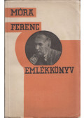Móra Ferenc - Móra Ferenc emlékkönyv