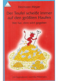 Hermann Meyer - Der Teufel scheißt immer auf den größten Haufen