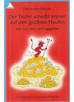 Hermann Meyer - Der Teufel scheißt immer auf den größten Haufen Hermann Meyer - Der Teufel scheißt immer auf den größten Haufen, München 1999 antikvár könyv