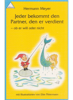Hermann Meyer - Jeder bekommt den Partner, den er verdient I. Hermann Meyer - Jeder bekommt den Partner, den er verdient I., München 1997 antikvár könyv