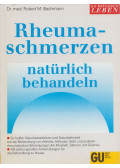 Dr. Robert M. Bachmann - Rheumaschmerzen natürlich behandeln