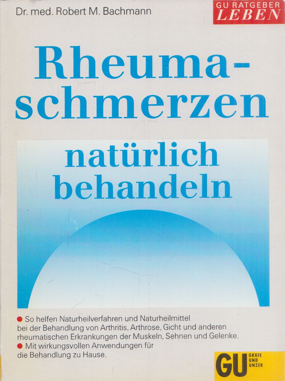 Dr. Robert M. Bachmann - Rheumaschmerzen natürlich behandeln