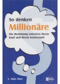 T. Harv Eker - So denken Millionäre
