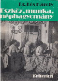 Dr. Kós Károly - Eszköz, munka, néphagyomány