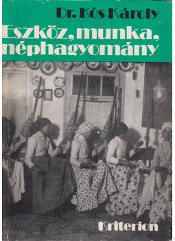 Dr. Kós Károly - Eszköz, munka, néphagyomány Dr. Kós Károly - Eszköz, munka, néphagyomány, Bukarest 1980 antikvár könyv