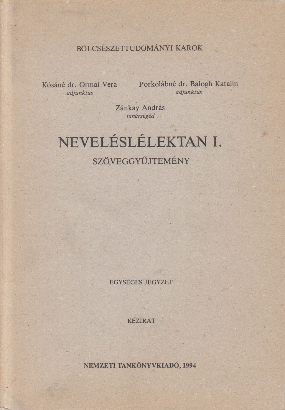 Kósáné Dr. Ormai Vera,Porkolábné Dr. Balogh Katalin,Zánkay András - Neveléslélektan I.
