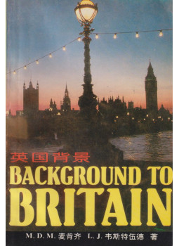 M. D. Munro Mackenzie, L. J. Westwood - Background to Britain M. D. Munro Mackenzie, L. J. Westwood - Background to Britain, Peking 1995 antikvár könyv