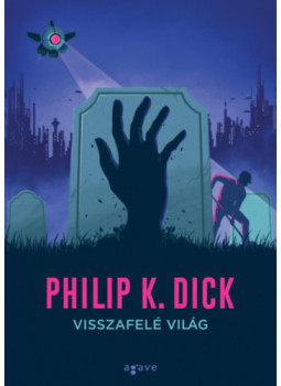 Philip K. Dick - Visszafelé világ Philip K. Dick - Visszafelé világ, null 2025 antikvár könyv