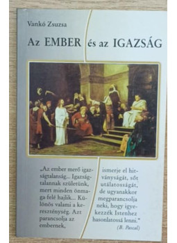 Vankó Zsuzsa - Az ember és az igazság Vankó Zsuzsa - Az ember és az igazság, null 2001 antikvár könyv