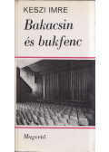 Keszi Imre - Bakacsin és bukfenc